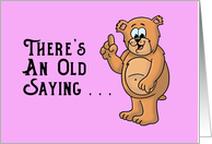 Getting Older Birthday Card With Cartoon Bear There’s An Old Saying card