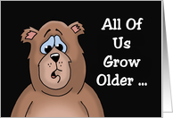 Getting Older Birthday Card All Of Us Grow Older Some Have More card