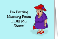 Getting Older Birthday Card I’m Putting Memory Foam In All My Shoes card