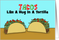 Taco Day Card With Two Tacos Like A Hug In A Tortilla card