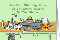Funny Birthday Card For Mom With Pile Of Dirty Dishes card