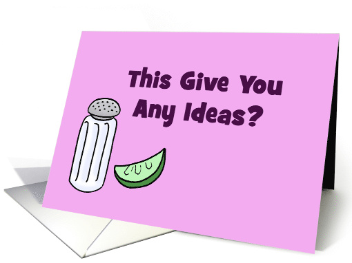 GNO Card With Salt Shaker And Lime Wedge Give You Any Ideas? card