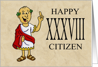 Thirty Eighth Birthday Card With Roman Character Happy XXXVIII Citizen card