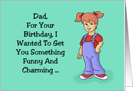 Birthday Card For Father, Dad, Wanted To Get You Something Funny card