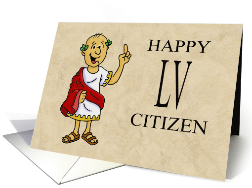 Fifty Fifth Birthday Card With Roman Character Happy LV Citizen card