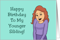 Birthday Card For Younger Brother For My Younger Sibling card