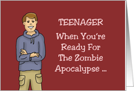 Birthday Card For Teenage Boy Ready For Zombie Apocalypse card