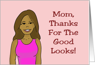 Mother’s Day Card For African American Mom, Thanks For Good Looks card