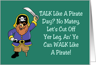 Funny International Talk Like A Pirate Day Card Let’s Cut Off Yer Leg card
