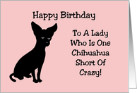 Birthday Card With A Silhouette Of A Chihuahua One Short Of Crazy card