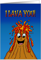 Love, Romance Card With Erupting Cartoon Volcano I Lava You card