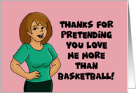 Romance Thanks For Pretending You Love Me More Than Basketball card