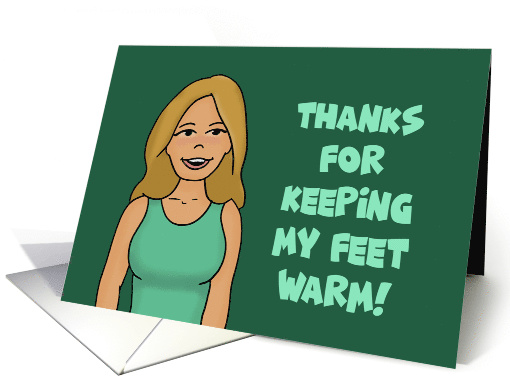 Love And Romance Card For Him Thanks For Keeping My Feet Warm card