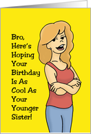 Birthday Card For Brother Birthday Is As Cool As Your Younger Sister card