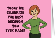Humorous Anniversary Card For Husband Best Decision You Ever Made card