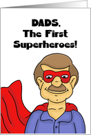 Father’s Day Card For Dad, Dads, The First Superheroes card
