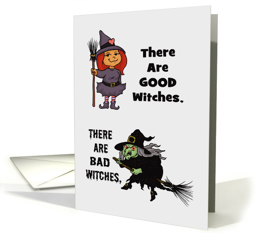 Adult Halloween Card There Are Good Witches, There Are... (1586904)