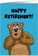 Retirement Card With Cartoon Bear Worked Whole Life For This card