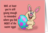 Humorous Easter Card Young Enough To Remember Where You Hid card