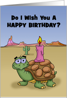 Cartoon Tortoise Wish You A Happy Birthday I Sure As Shell Do card