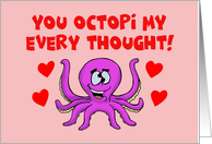 Love, Romance Card You Octopi My Every Thought With Octopus card