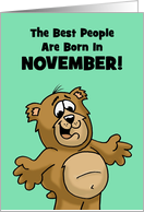 Birthday Card The Best People Are Born In November With Cartoon Bear card