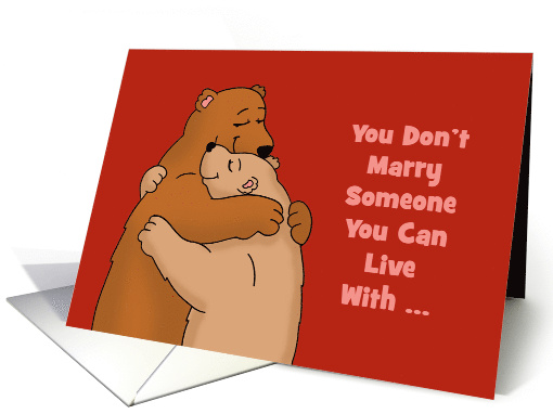 Anniversary Card With Two Bears Hugging. You Can't Live Without card