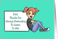 Cute Father’s Day Card From Daughter Thanks For Pretending To Listen card