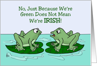 Humorous St. Patrick’s Day Card With Two Frogs Just Because card