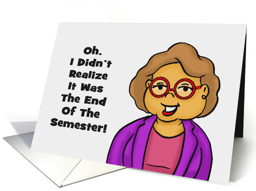 Thank You Card For Teacher Didn't Realize It Was The End... (1602740)