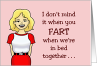 Humorous Adult Love, Romance Card I Don’t Mind When You Fart In Bed card