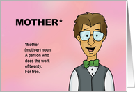 Mother’s Day Card A Person Who Does The Work Of Twenty For Free card