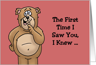 Humorous Adult Love, Romance Card The First Time I Saw You I Knew card