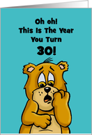 Humorous 30th Birthday Oh Oh This Is The Year You Turn 30 card