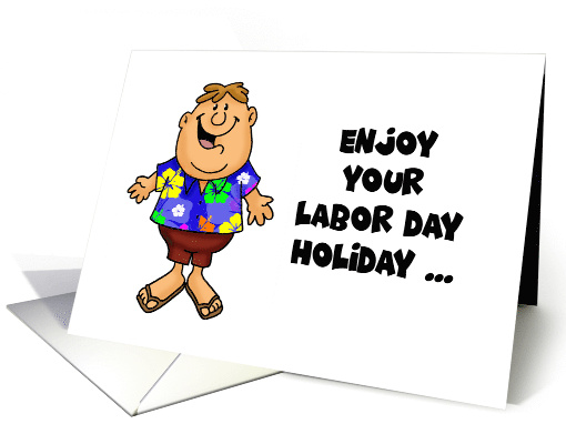 Humorous Labor Day Card Your Next Holiday Is Thanksgiving card