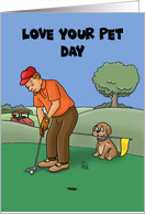 Humorous Love Your Pet Day With Golfer And Dog Caddy card