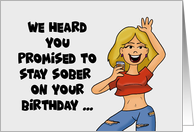 Humorous Birthday Card With Party Girl Promised To Stay Sober card