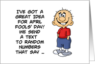 Humorous April Fools’ Card Send A Text To Random Numbers card