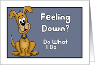 Get Well Card With Cartoon Dog Feeling Down Do What I Do card