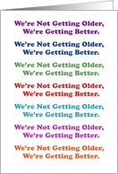 Getting Older Birthday Repeat After Me Phrase Repeated in Many Colors card