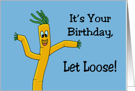 Humorous Birthday Card With Cartoon Dancing Balloon Man Let Loose card