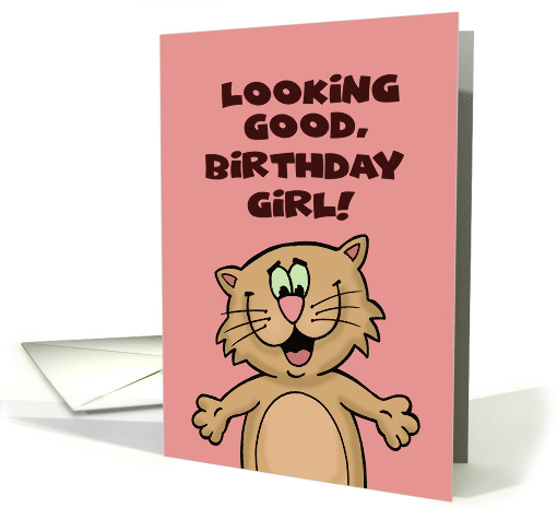 Kid Birthday Card With Cartoon Cat Looking Good, Birthday Girl card