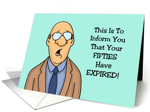 Humorous 60th Birthday With Cartoon Man Your Fifties Have Expired card
