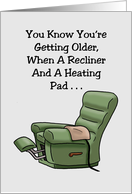 Getting Older Birthday With Cartoon When A Recliner And A Heating Pad card