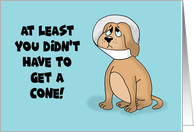 Get Well Card With Cartoon Dog You Didn’t Have To Get A Cone card