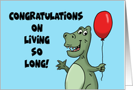 Humorous Birthday With Dinosaur Congratulations On Living So Long card