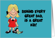 Father’s Day From Daughter Behind Every Great Dad Is A Great Kid card