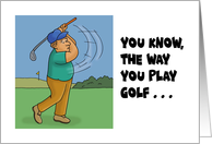 Humorous Golf Birthday Card The Way You Play Golf Takes A Lot Of Balls card