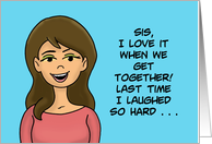 Humorous Sister Miss You Last Time I Laughed So Hard Tears Ran Down card