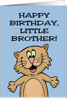 Humorous Birthday Happy Birthday Little Brother With Cartoon Cat card